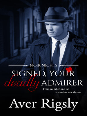 cover image of Signed, Your Deadly Admirer